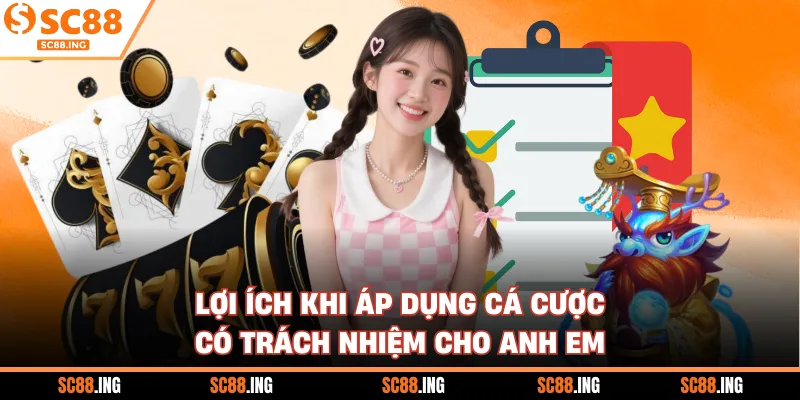 Lợi ích khi áp dụng cá cược có trách nhiệm cho anh em